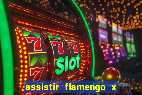 assistir flamengo x fortaleza ao vivo online multicanais